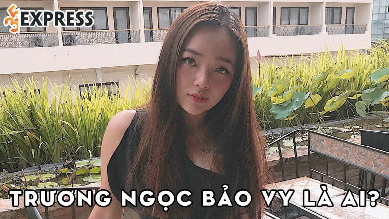 truong-ngoc-bao-vy-la-ai-35express