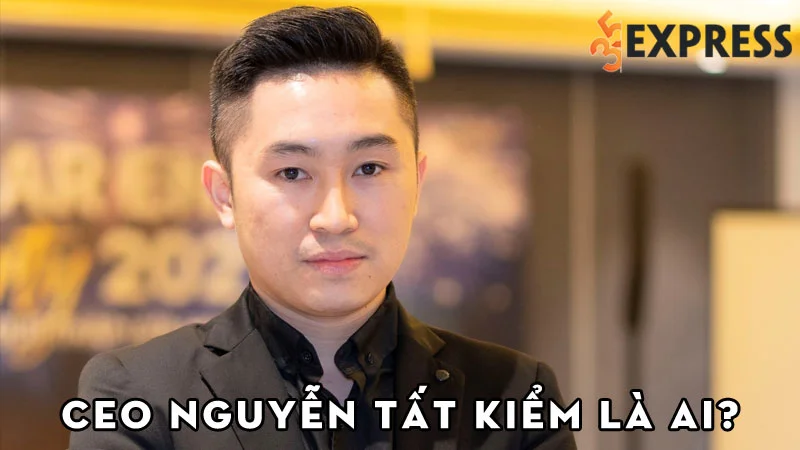 ceo-nguyen-tat-kiem-la-ai-35express