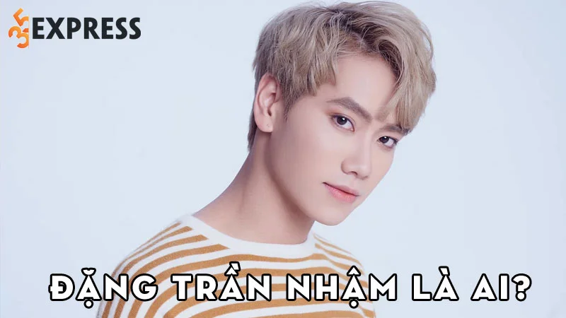 dang-tran-nham-la-ai-35express