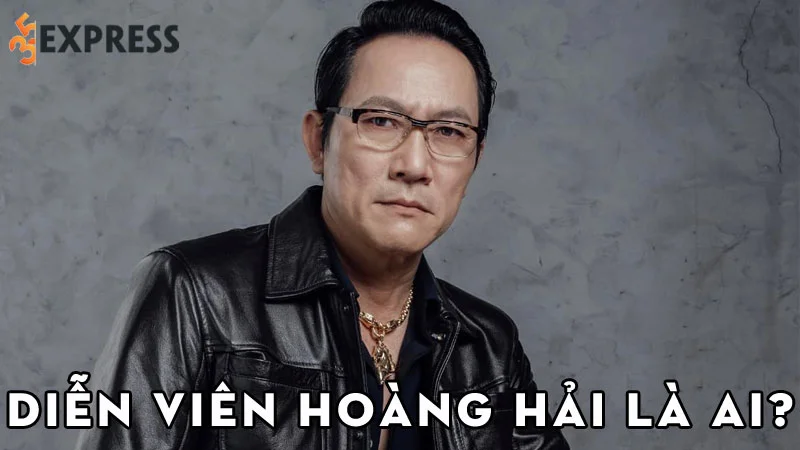 dien-vien-hoang-hai-la-ai-35express