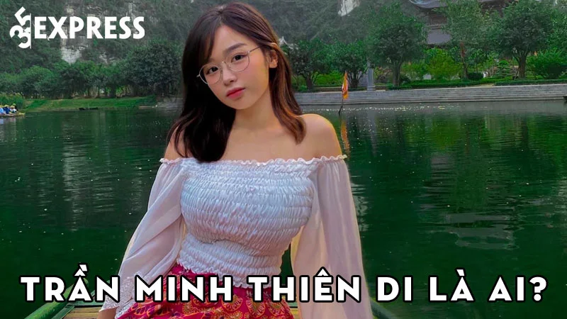 hot-girl-tran-minh-thien-di-la-ai-35express