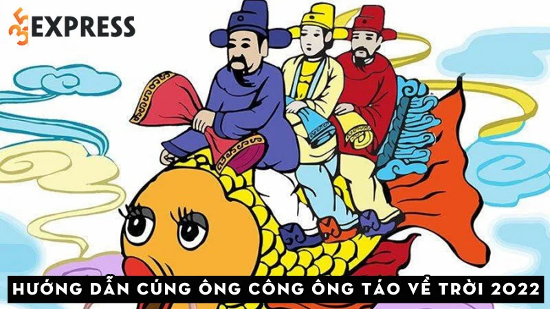 huong-dan-cung-ong-cong-ong-tao-ve-troi-2022-35express