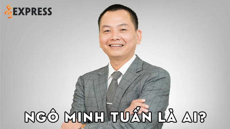 ngo-minh-tuan-la-ai-35express