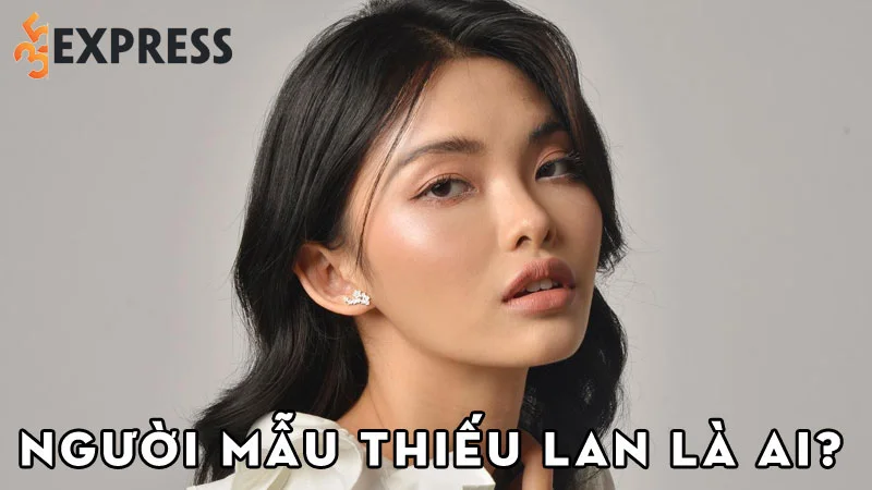 nguoi-mau-thieu-lan-la-ai-35express