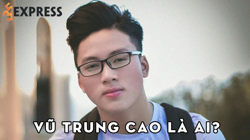 streamer-vu-trung-cao-la-ai-35express
