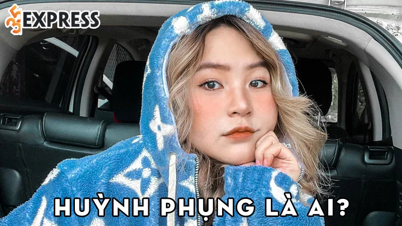 tiktoker-huynh-phung-la-ai-35express