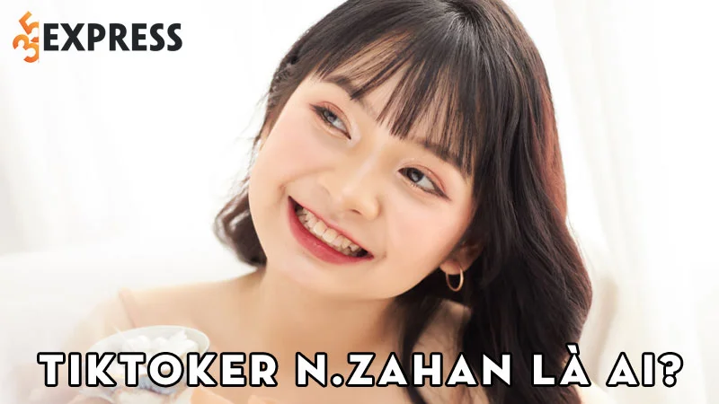 tiktoker-nzahan-la-ai-35express