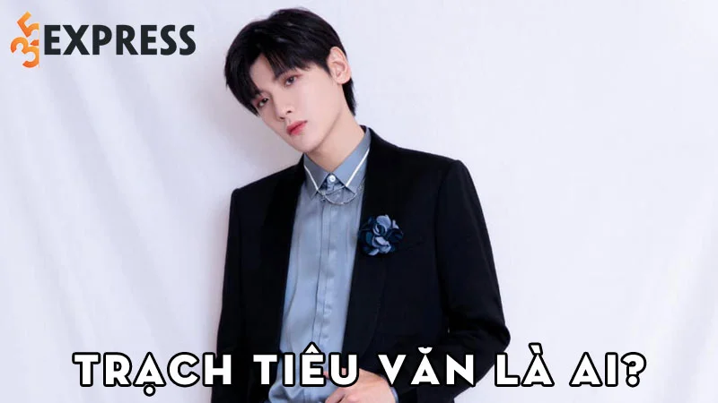 trach-tieu-van-la-ai-35express