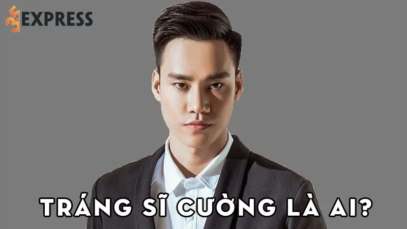trang-si-cuong-la-ai-35express