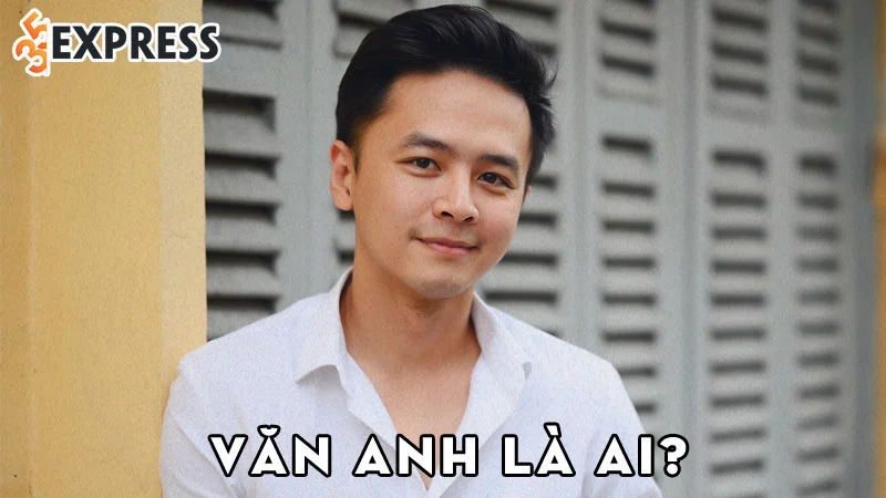 van-anh-la-ai-35express