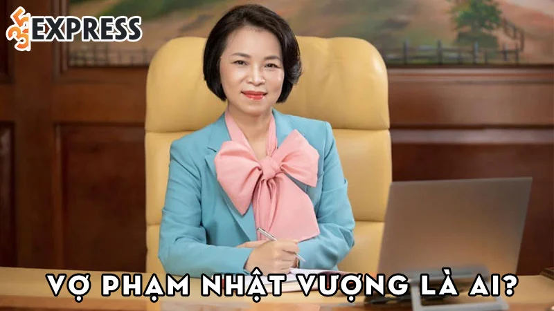 vo-pham-nhat-vuong-la-ai-35express
