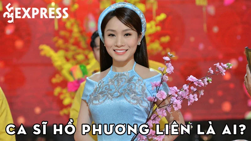 ca-si-ho-phuong-lien-la-ai-35express