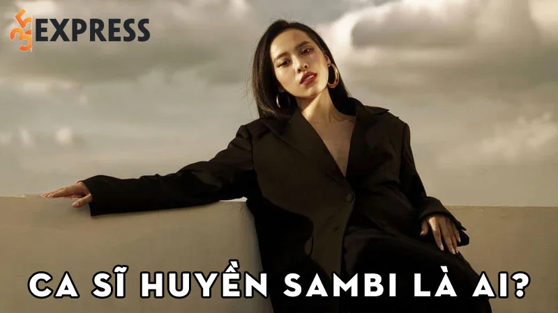 ca-si-huyen-sambi-la-ai-35express