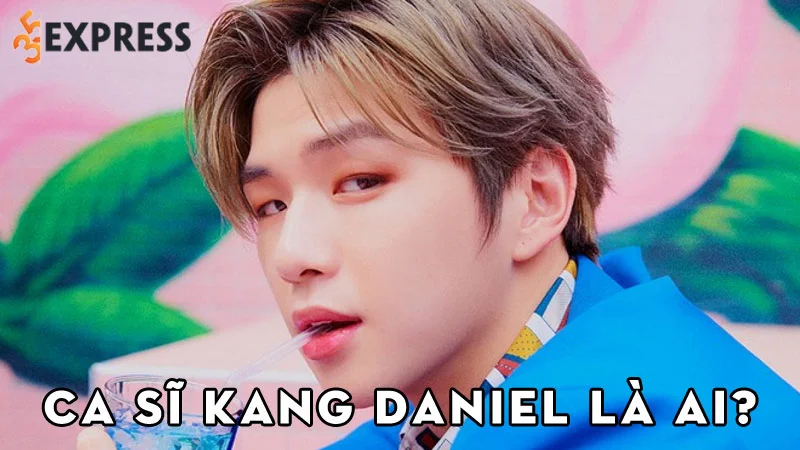 ca-si-kang-daniel-la-ai-35express