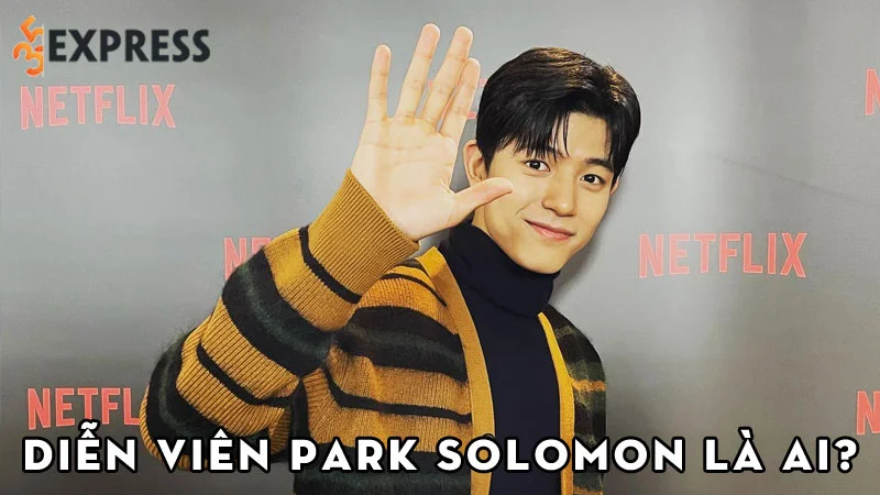 dien-vien-park-solomon-la-ai-35express