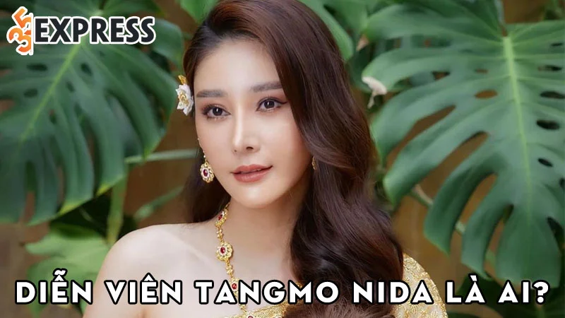 dien-vien-tangmo-nida-la-ai-35express