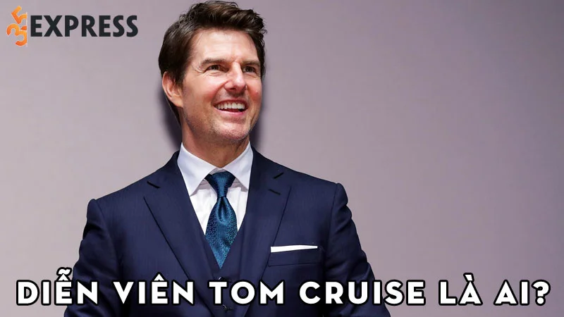 dien-vien-tom-cruise-la-ai-35express