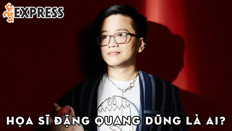 hoa-si-dang-quang-dung-la-ai-35express