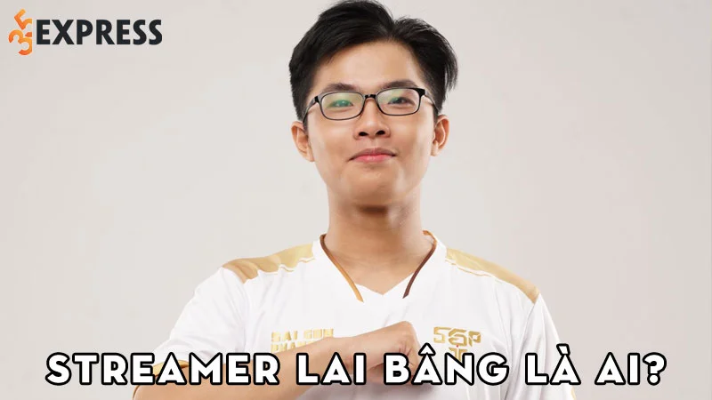 streamer-lai-bang-la-ai-35express
