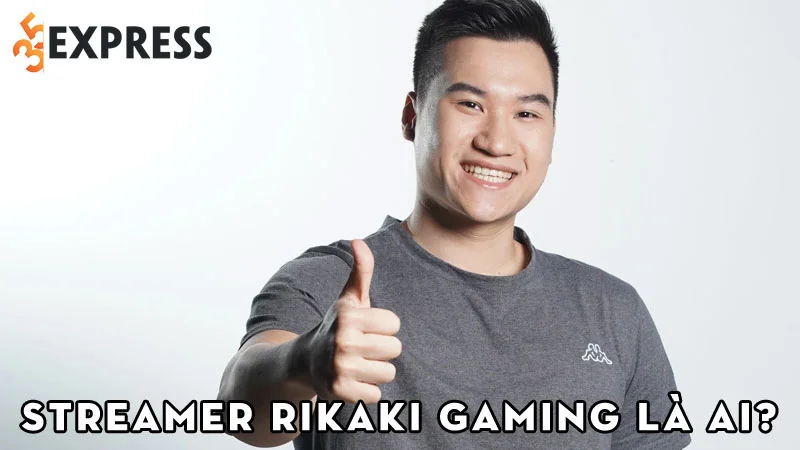 streamer-rikaki-gaming-la-ai-35express
