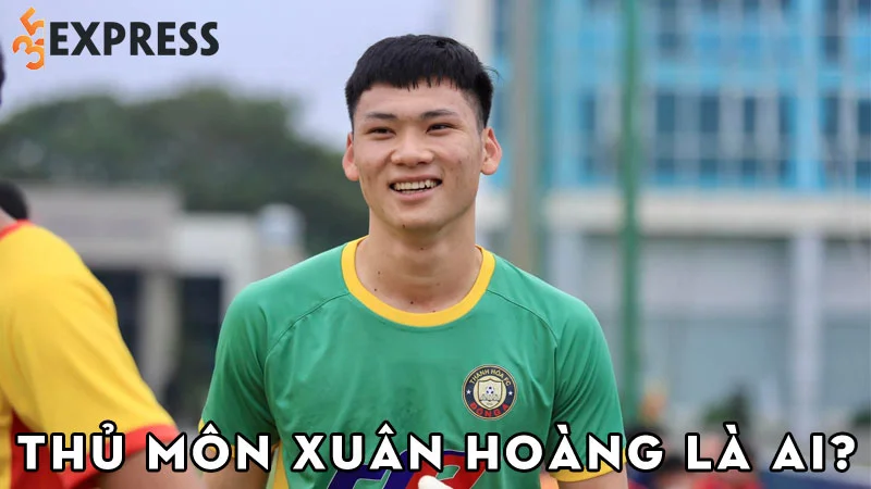 thu-mon-xuan-hoang-la-ai-35express