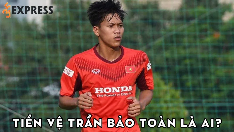 tien-ve-tran-bao-toan-la-ai-35express