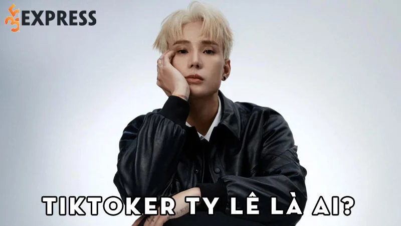 tiktoker-ty-le-la-ai-35express