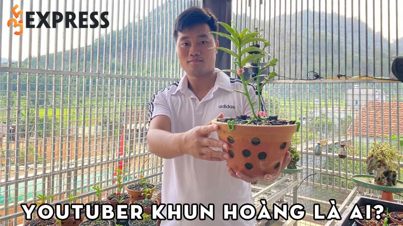 youtuber-khun-hoang-la-ai-35express