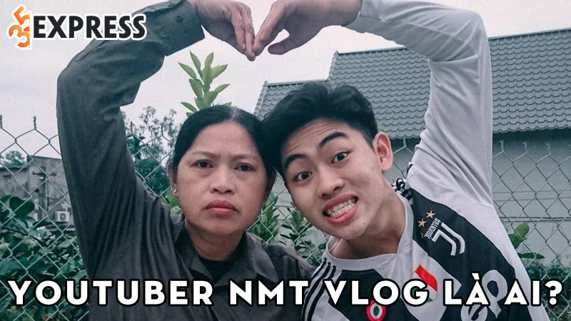 youtuber-nmt-vlog-la-ai-35express