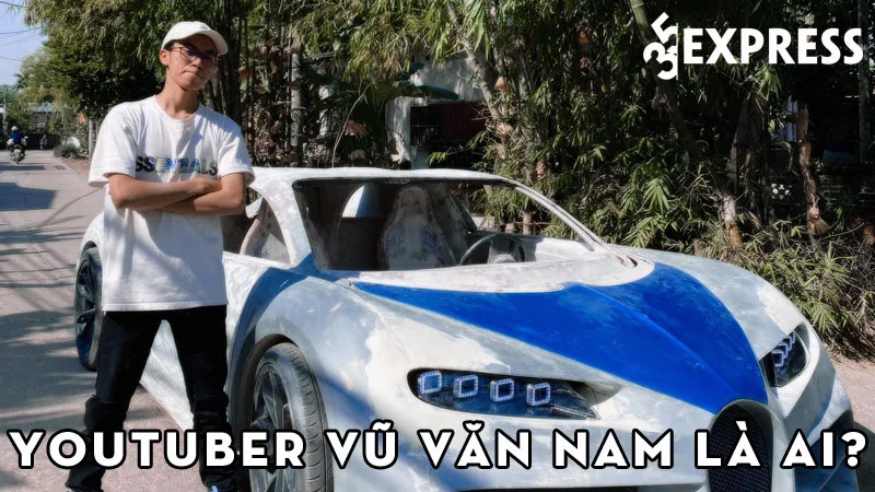 youtuber-vu-van-nam-la-ai-35express