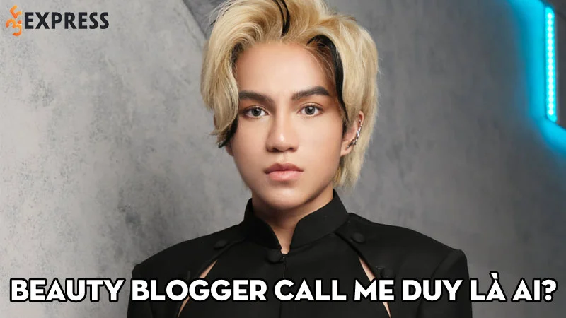 beauty-blogger-call-me-duy-la-ai-35express