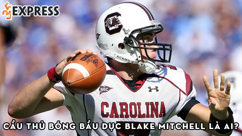 cau-thu-bong-bau-duc-blake-mitchell-la-ai-35express