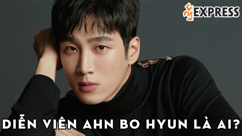 dien-vien-ahn-bo-hyun-la-ai-35express