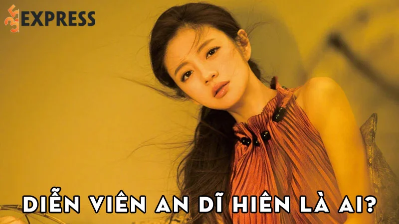 dien-vien-an-di-hien-la-ai-35express