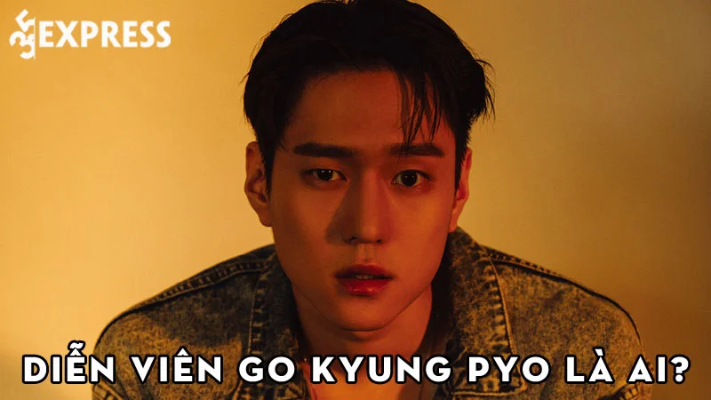 dien-vien-go-kyung-pyo-la-ai-35express