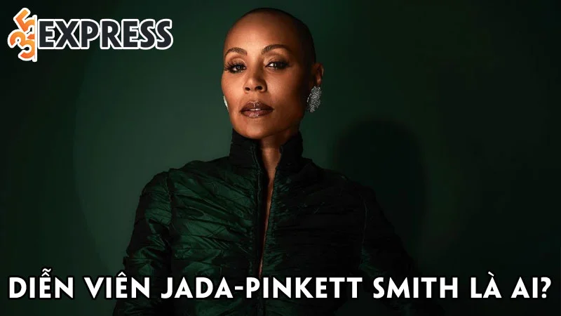 dien-vien-jada-pinkett-smith-la-ai-35express