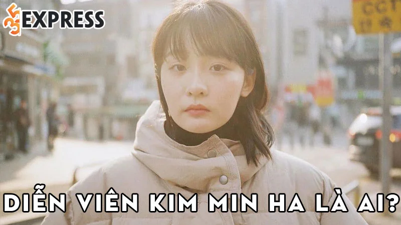 dien-vien-kim-min-ha-la-ai-35express