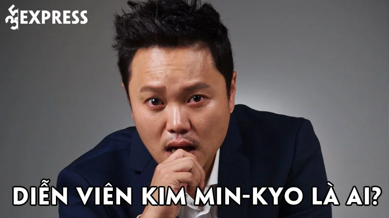 dien-vien-kim-min-kyo-la-ai-35express