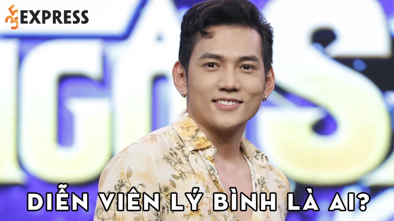 dien-vien-ly-binh-la-ai-35express