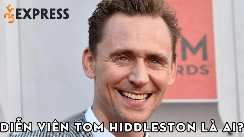 dien-vien-tom-hiddleston-la-ai-35express