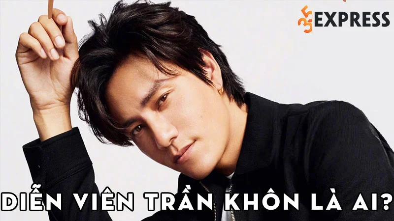 dien-vien-tran-khon-la-ai-35express