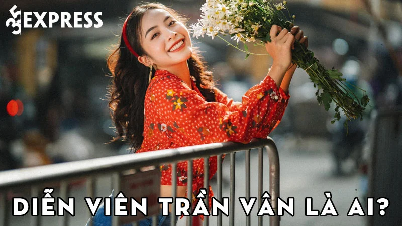 dien-vien-tran-van-la-ai-35express