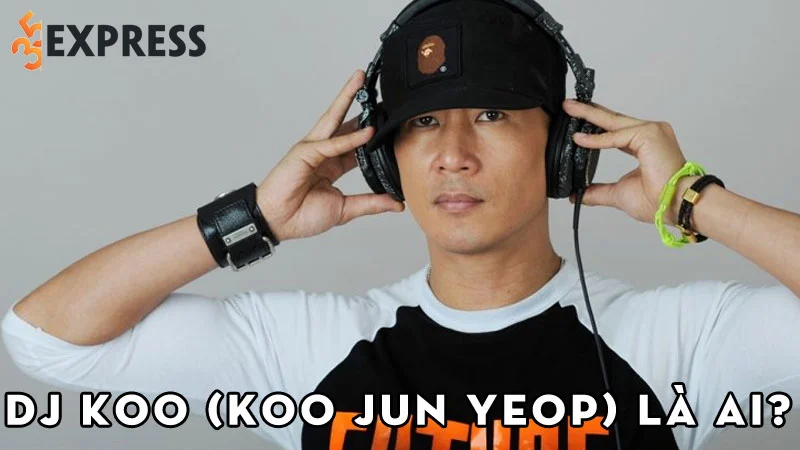 dj-koo-koo-jun-yeop-la-ai-35express