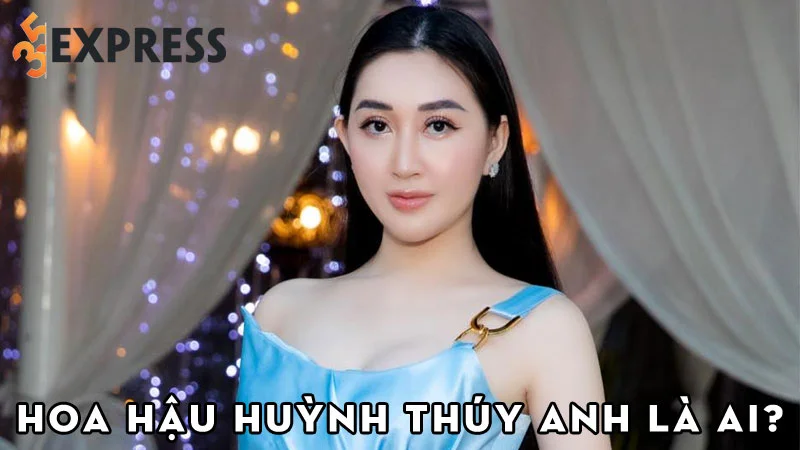 hoa-hau-huynh-thuy-anh-la-ai-35express