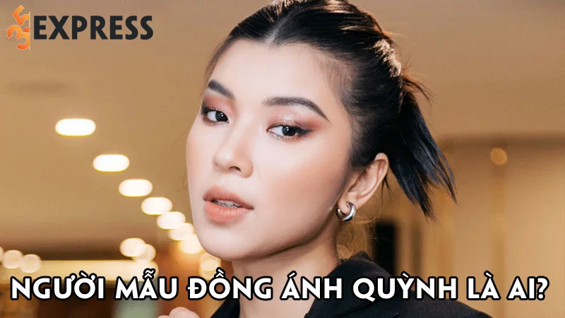 nguoi-mau-dong-anh-quynh-la-ai-35express