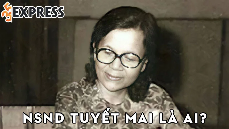 nsnd-tuyet-mai-la-ai-35express
