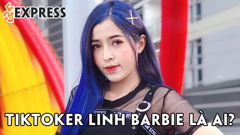 tiktoker-linh-barbie-la-ai-35express