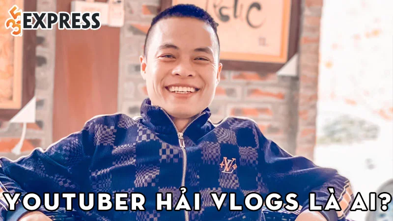 youtuber-hai-vlogs-la-ai-35express