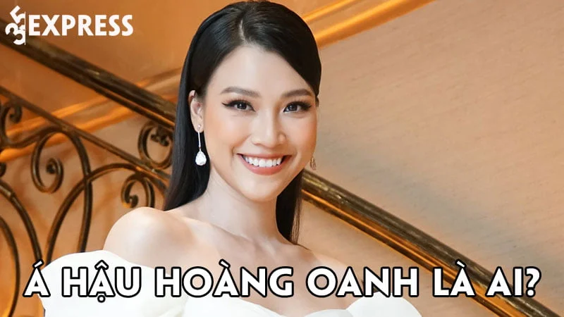 a-hau-hoang-oanh-la-ai-35express