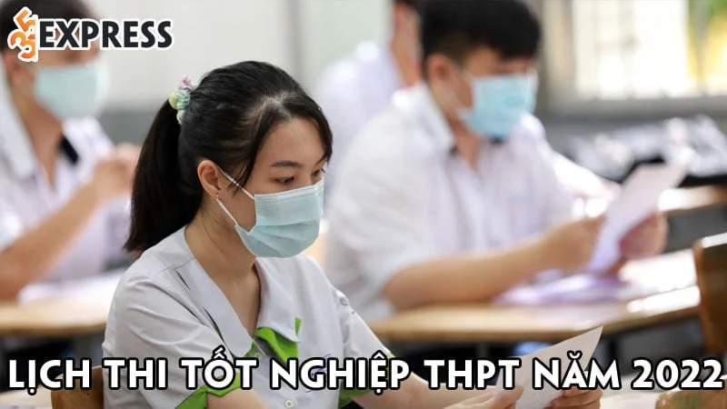 bo-gddt-chinh-thuc-cong-bo-lich-thi-tot-nghiep-thpt-nam-2022-35express